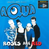 Aqua - Roses Are Red