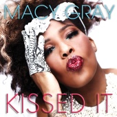 Macy Gray - Kissed It [International Version]