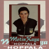 Metin Kaya - Hoppala