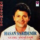 Hasan Sarıdemir - Güzel Antalyam - Umudumsun