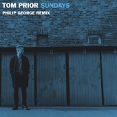 Tom Prior - Sundays [Philip George Remix]