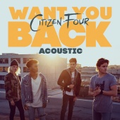 Citizen Four - Want You Back [Acoustic]