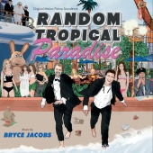 Bryce Jacobs - Random Tropical Paradise [Original Motion Picture Soundtrack]