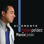 Felipe Peláez & Manuel Julián - Diferente