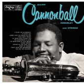 Cannonball Adderley - Julian Cannonball Adderley And Strings