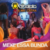 DJ Batata - Mexe Essa Bunda (feat. Mr. Catra)
