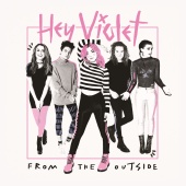Hey Violet - From The Outside