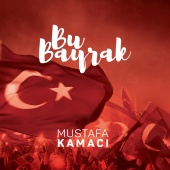 Mustafa Kamacı - Bu Bayrak
