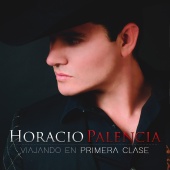 Horacio Palencia - Viajando En Primera Clase