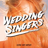 Wedding Singers - Lose My Mind