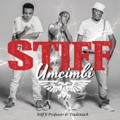 Stiff - Umcimbi (feat. Professor, Trademark)