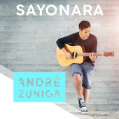 André Zuniga - Sayonara