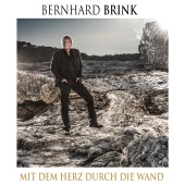 Bernhard Brink - Mit dem Herz durch die Wand
