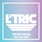 L'Tric - The Way You Are [Max Liese Remix]