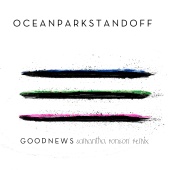 Ocean Park Standoff - Good News [Samantha Ronson Remix]