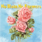 Charlie Heat - No Rain No Flowers
