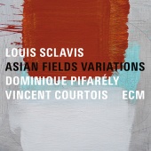 Louis Sclavis & Dominique Pifarély & Vincent Courtois - Asian Fields Variations