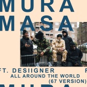 Mura Masa - All Around The World (feat. Desiigner, 67) [67 Version]