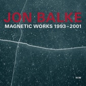 Jon Balke & Magnetic North Orchestra - Magnetic Works 1993-2001