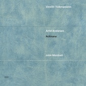 Arild Andersen & Vassilis Tsabropoulos & John Marshall - Achirana