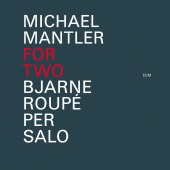 Bjarne Roupé & Per Salo - Michael Mantler: For Two