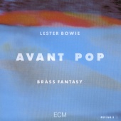 Lester Bowie's Brass Fantasy - Avant Pop
