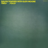 Ralph Towner & Glen Moore - Trios / Solos