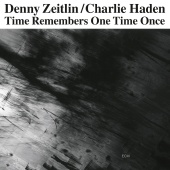 Denny Zeitlin & Charlie Haden - Time Remembers One Time Once