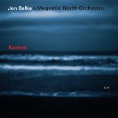Jon Balke & Magnetic North Orchestra - Kyanos