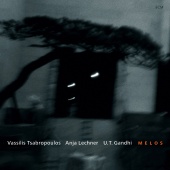 Vassilis Tsabropoulos & Anja Lechner & U.T. Gandhi - Melos
