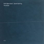 Ketil Bjørnstad & David Darling - The River
