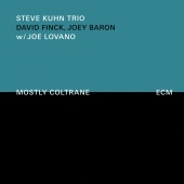The Steve Kuhn Trio & Joe Lovano - Mostly Coltrane