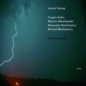 Jacob Young & Trygve Seim & Marcin Wasilewski & Slawomir Kurkiewicz & Michal Miskiewicz - Forever Young