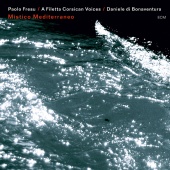 Paolo Fresu & Daniele di Bonaventura & A Filetta Corsican Voices - Mistico Mediterraneo