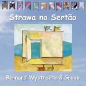 Bernard Wystraete Group - Strawa no Sertão