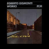 Egberto Gismonti - Works