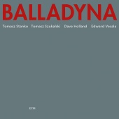 Tomasz Stanko & Tomasz Szukalski & Dave Holland & Edward Vesala - Balladyna