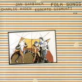 Charlie Haden & Jan Garbarek & Egberto Gismonti - Folk Songs
