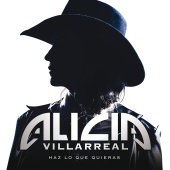 Alicia Villarreal - Haz Lo Que Quieras