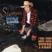 Stompin' Tom Connors - Long Gone To The Yukon