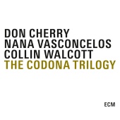 Don Cherry & Collin Walcott & Naná Vasconcelos - The Codona Trilogy