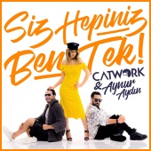 Catwork - Siz Hepiniz Ben Tek (feat. Aynur Aydın)