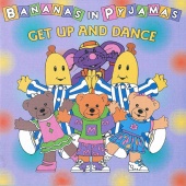 Bananas In Pyjamas - Get Up And Dance