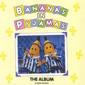 Bananas In Pyjamas - The Album