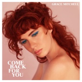 Grace Mitchell - Come Back For You