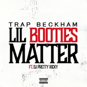 Trap Beckham - Lil Booties Matter
