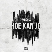 Jayboogz - Hoe Kan Je