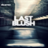 Last Blush - Disarray