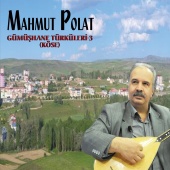 Mahmut Polat - Gümüşhane Türküleri - 3
