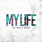 The Walls Group - My Life